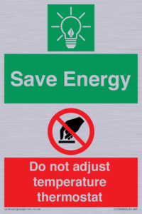 Save Energy - Do not adjust temperature thermostat